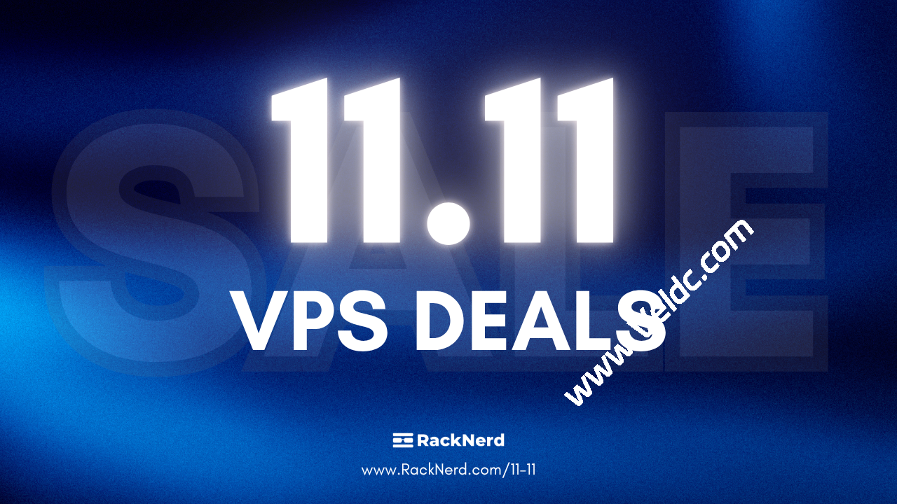 RackNerd：双11促销VPS上线，1核1G/20GB SSD，1Gbps@3TB，可选美国/加拿大/法国等8个机房，年付$10.76起-SSHCE测评