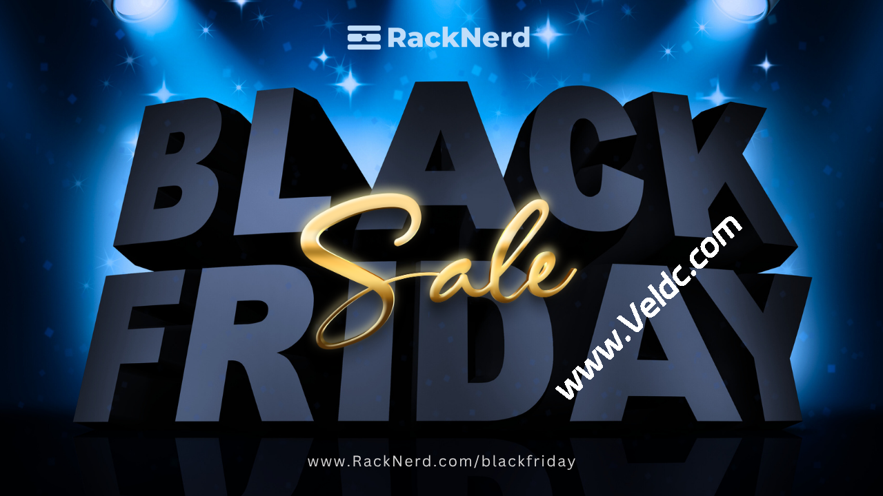 RackNerd：黑五促销VPS上线，1核1G/25GB SSD，1Gbps@2TB，可选美国/加拿大/法国等8个机房，年付$10.6起-SSHCE测评